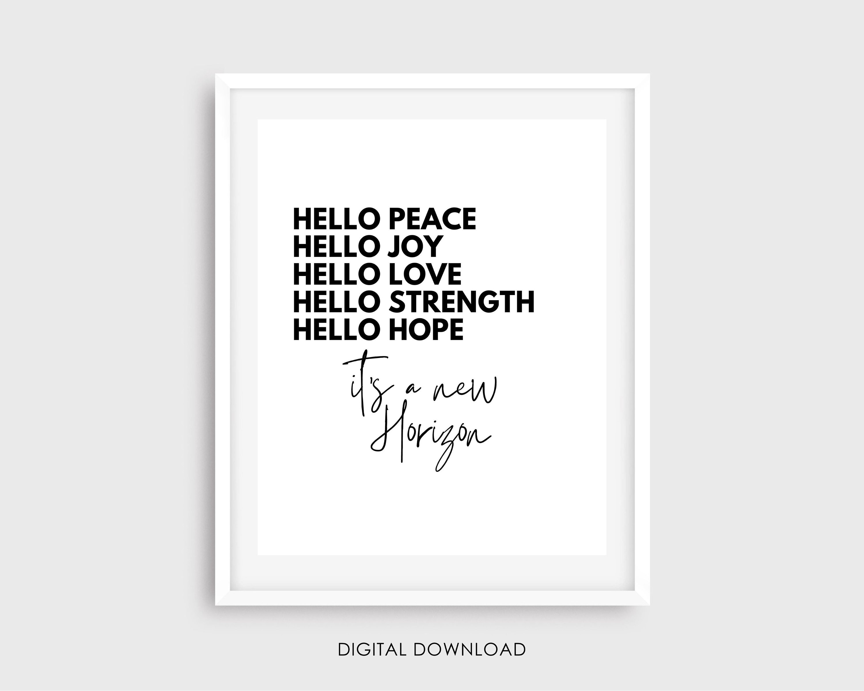 Hello Peace, Hello Joy, Hello Love It'S A New Horizon Fear Is Not.