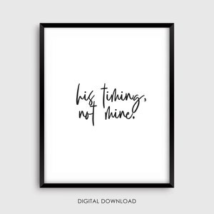 His Timing, Not Mine - God&#39;s perfect timing - Modern/ Minimalist Christian Wall Decor - Church Office - Trust in God&#39;s Timing - Printable