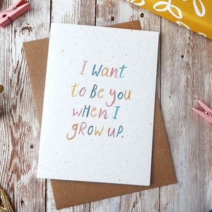 I Want To Be You When I Grow Up Card | Thank You Teacher | Watercolour Lettering | A6 or A5 Blank Card | Eco Friendly Plastic Free Card