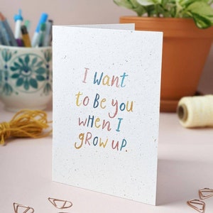 I Want To Be You When I Grow Up Card Thank You Teacher Watercolour Lettering A6 or A5 Blank Card Eco Friendly Plastic Free Card image 3