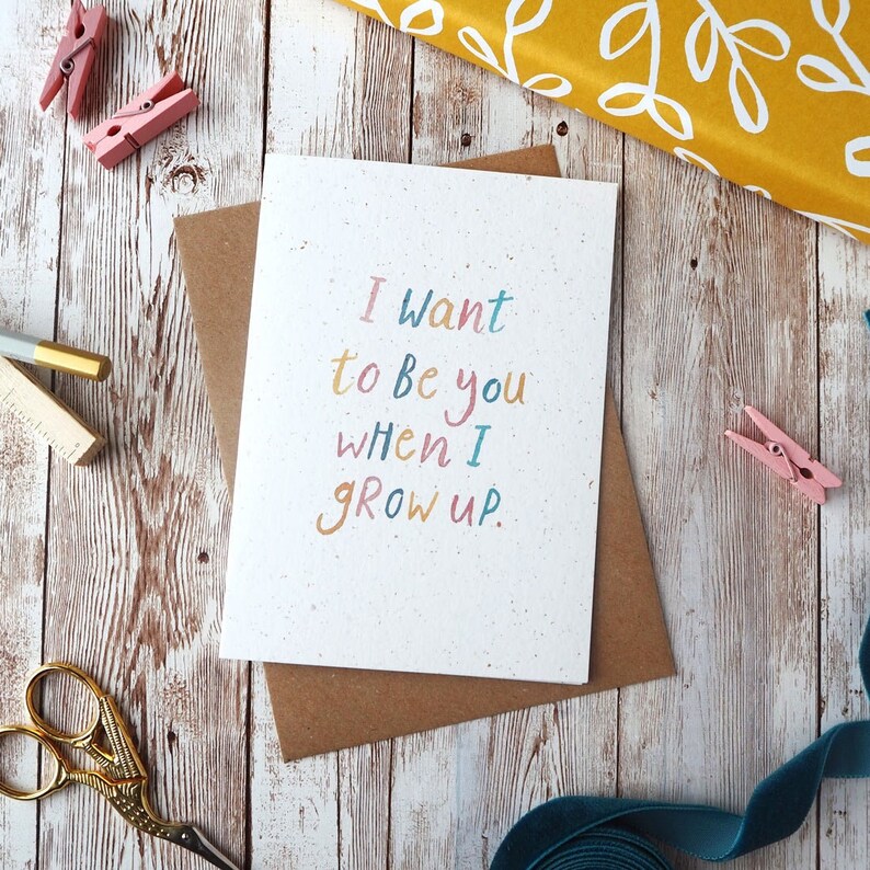 I Want To Be You When I Grow Up Card Thank You Teacher Watercolour Lettering A6 or A5 Blank Card Eco Friendly Plastic Free Card image 1