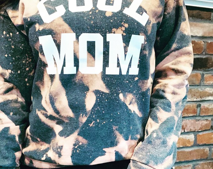 Bleached Cool Mom Crewneck, Acid Wash, Mom Life, Cool Mom Sweatshirt, Mother's Day git