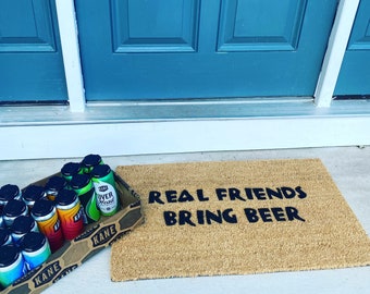 Real friends bring beer!