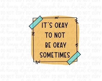 It's Okay To not Be Okay Sometimes PNG Mental Health