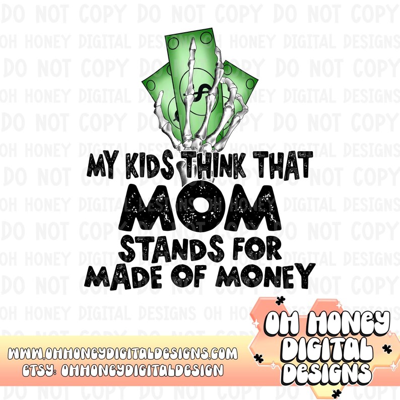 My Kids Think Mom Stands for Made of Money PNG Etsy