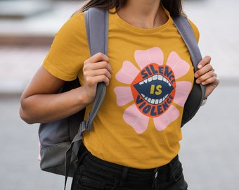 Silence is Violence T-Shirt, Progressive Shirt, Liberal Shirt, Equality Shirt, Protest Shirt, Equal Rights, Flower Power, Peace Shirt