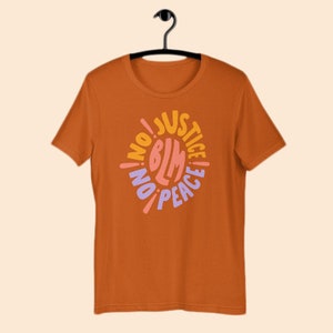 No Justice No Peace T-Shirt, Black Lives Matter Shirt, 100% of Profits Donated