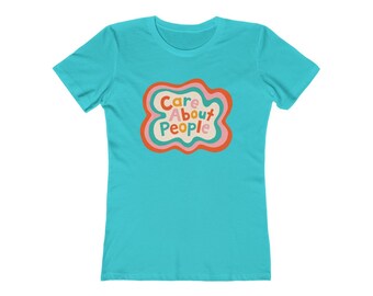 Care About People Women’s Tee, Chemise Hippy, Love Everyone t-shirt, Love your neighbor, T-shirt coloré