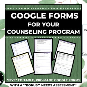 May include: A green wood-grain background with the text "GOOGLE FORMS FOR YOUR COUNSELING PROGRAM" in white. Five Google Forms templates are displayed, each with a different title. The text "FULLY Editable in Google Forms" is in the upper right corner. A purple Google Forms icon is below the text. The text "*FIVE* EDITABLE, PRE-MADE GOOGLE FORMS WITH A **BONUS** NEEDS ASSESSMENT!!" is at the bottom of the image.