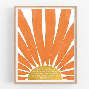 May include: A digital art print with a stylized orange sunburst design and a gold sun with a Bible verse from Malachi 3:10. The verse reads "If I will not open you the windows of heaven, and pour you out a blessing that there shall not be room enough to receive it."