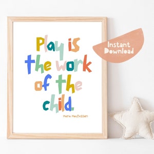 Montessori Printable Poster, Play is the Work of the Child, Kids Wall ...