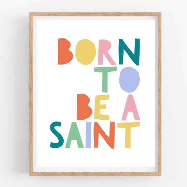 Born to be a Saint Print, Catholic Art, Christian Nursery, Bible Verse Print, Catholic Kids Printable, Boho Nursery Decor, Baptism Gift