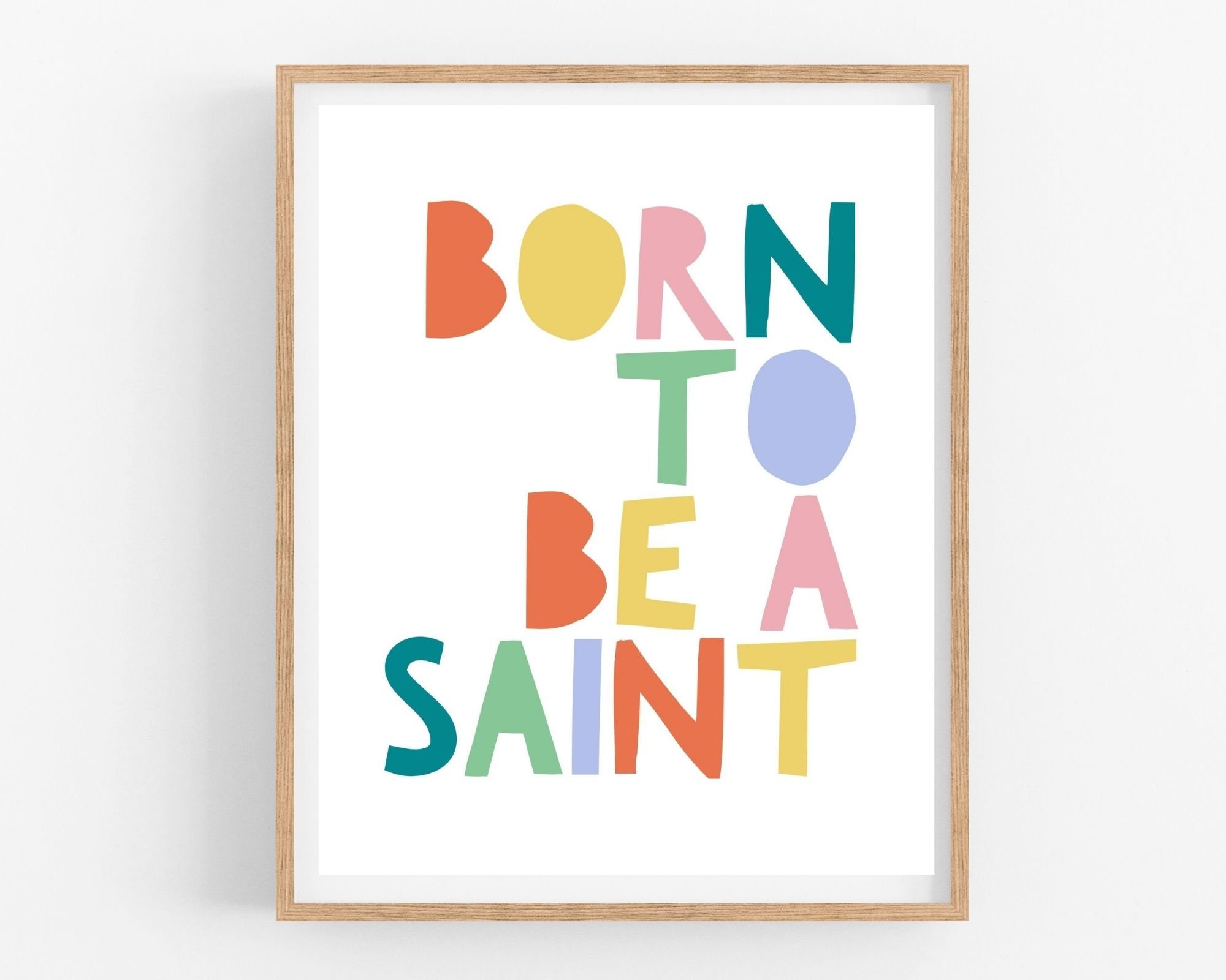 Born to Be a Saint Print Catholic Art Christian Nursery Etsy