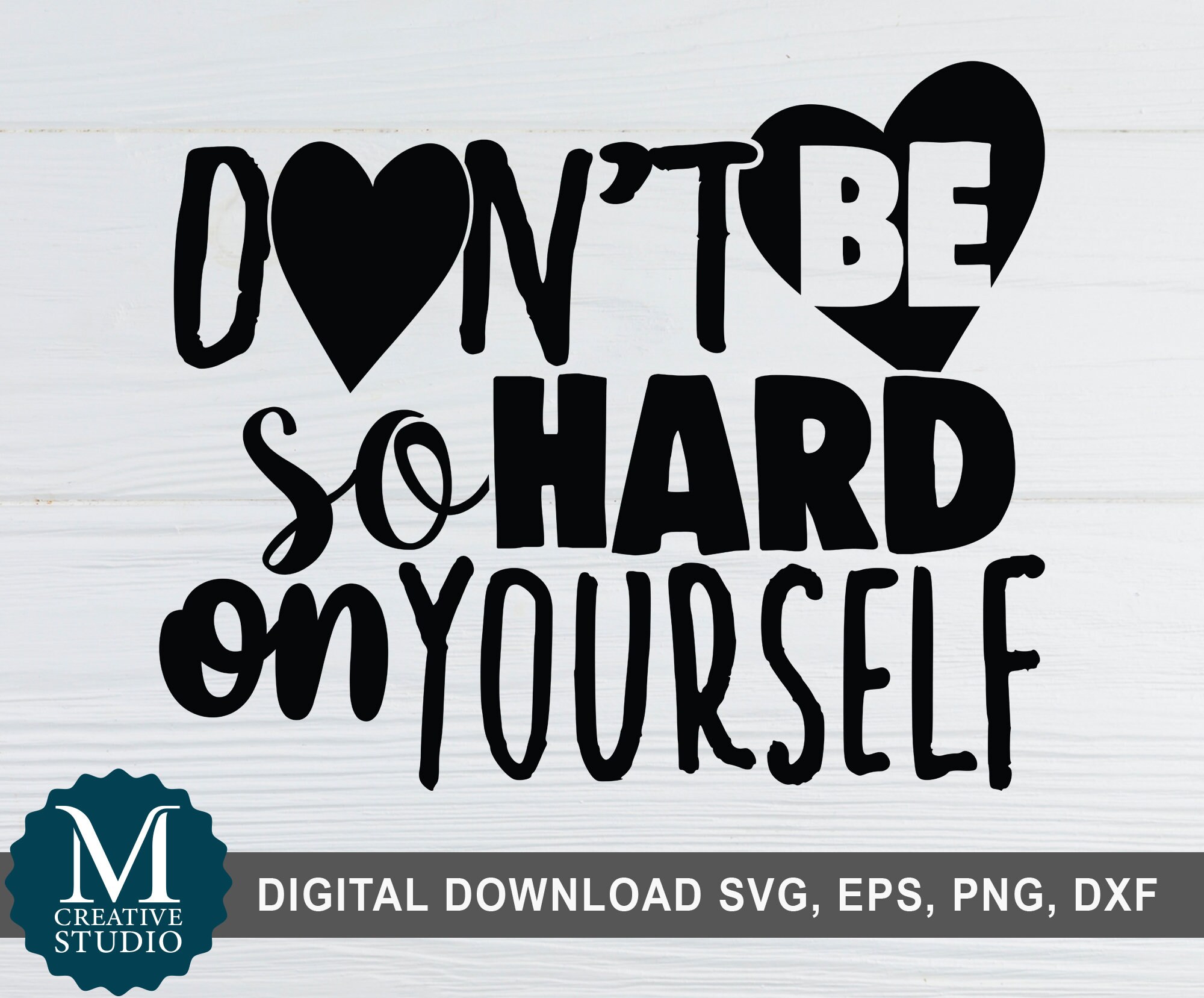 Don T Be So Hard On Yourself übersetzung Don't Be So Hard On Yourself SVG Mental Health sign | Etsy