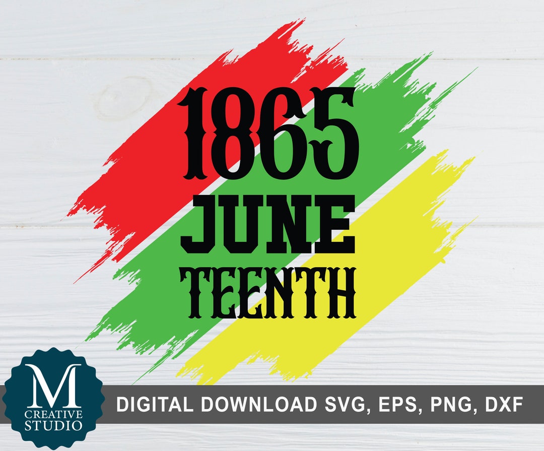 1865 Juneteenth Svg Juneteenth SVG Png Eps Dxf File Since - Etsy