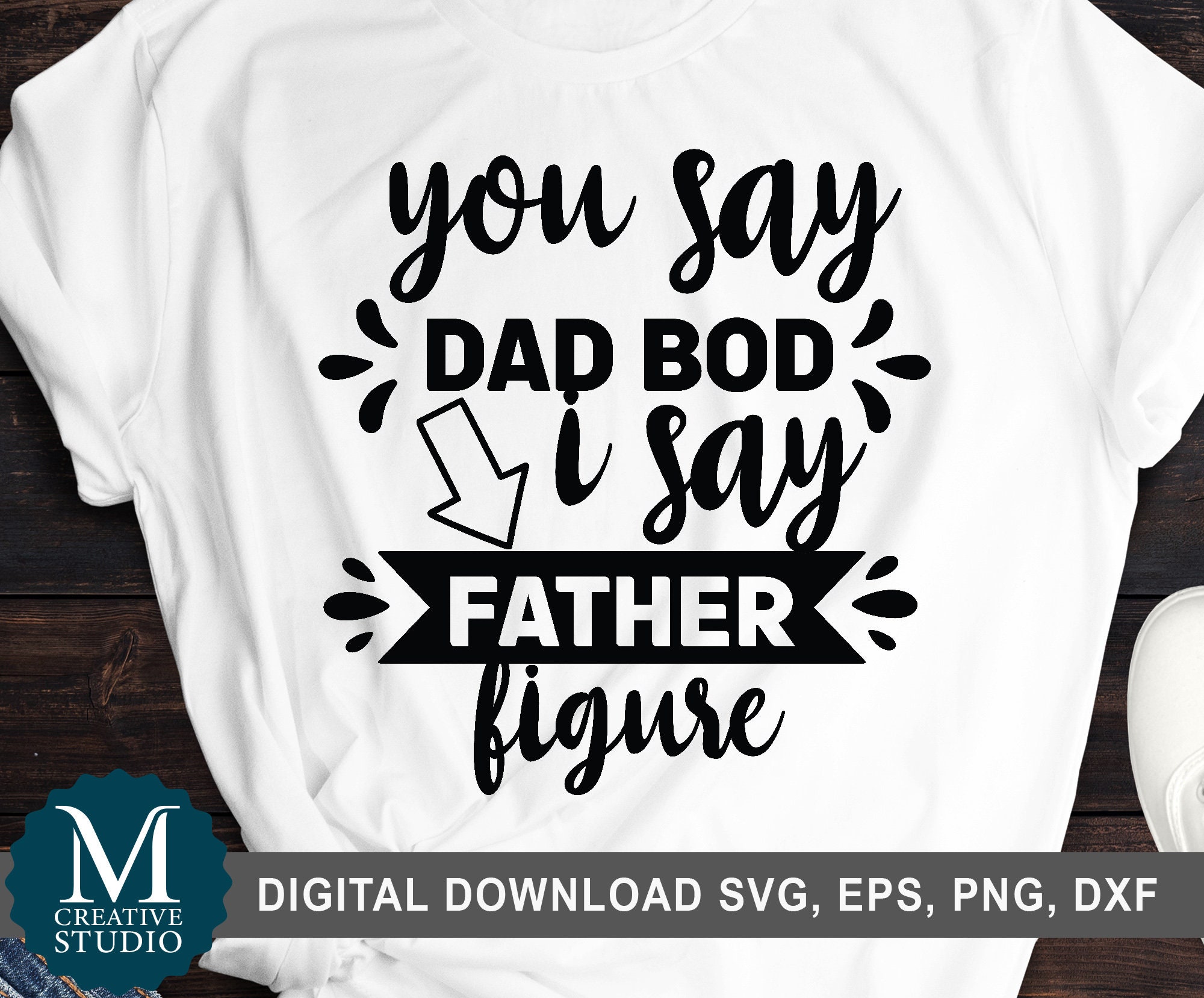 Download You Say Dad Bod I say father Figure svg Dad funny svg | Etsy