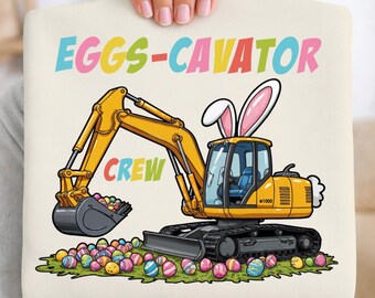 Eggs Cavator Crew Png, Easter Png, Happy Easter Png, Funny Easter Excavator Png, Easter Day Png, Easter Dtf Bunny Easter, Sublimation Design
