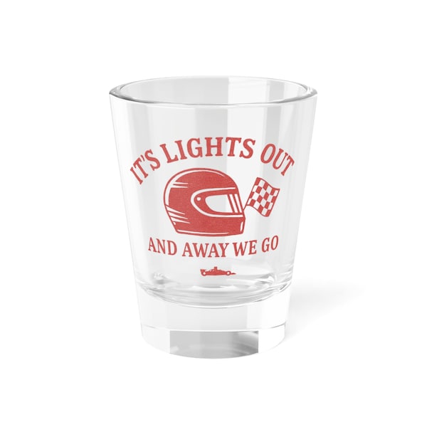 Formula One Shot Glass, F1 Let's Go Racing 1.5oz, Barware, Racing Fan Gift, Ferrari Lover, Redbull Racing, It's Lights Out and Away We Go