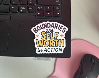 Boundaries are Self Worth in Action Glossy Die Cut Sticker - Reminder Sticker, Mental Health Gift, Inspirational Therapy Sticker