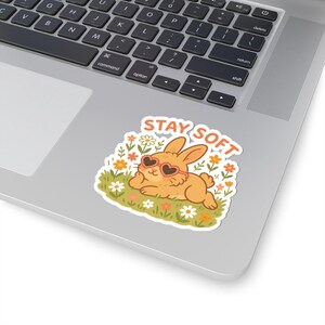 Stay Soft Stickers - Cute Bunny Sticker, Inspirational Decal, Self love stickers, Be yourself gift, Adhesives for Laptops, Water Bottles