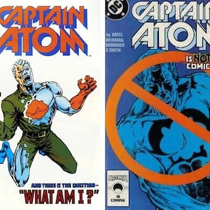 May include: Two comic book covers featuring "Captain Atom." The first shows a distressed figure with exposed chest, the text "THERE IS PAIN AND THERE IS FEAR..." and "WHAT AM I?" The second cover has a blue figure with an orange prohibition sign and the text "IS NOT IN THIS COMIC BOOK!"