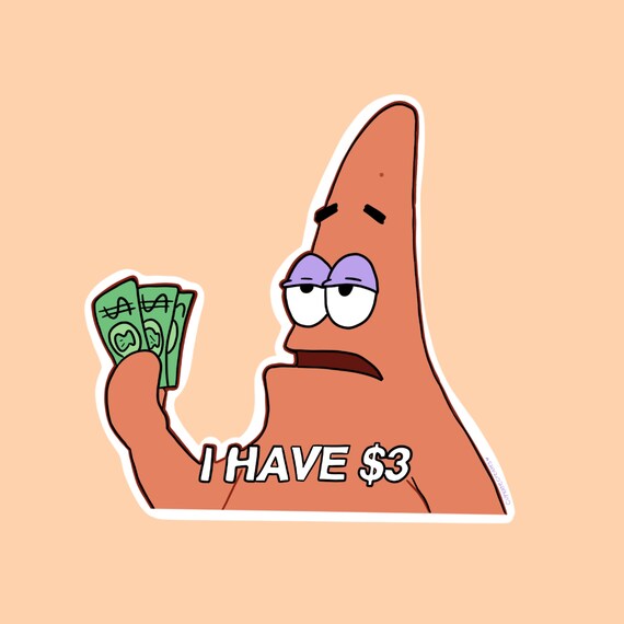 Patrick Star / Broke / I have 3 dollars / Patrick / vinyl | Etsy