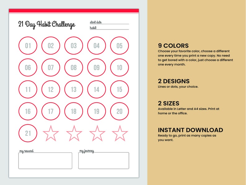 May include: Printable 21-day habit tracker with red circles and stars. The tracker includes sections for a start date, habit, my reward, and my journey. The text "9 Colors", "2 Designs", "2 Sizes", and "Instant Download" is also included.