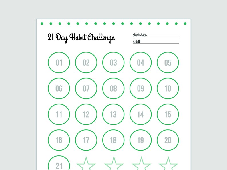 May include: A printable 21-day habit tracker with green circles numbered 1 through 21, and five green stars. The text "21 Day Habit Challenge" is at the top of the page. The text "start date" and "habit" are below the title.