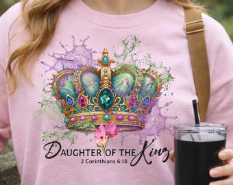 Daughter of the King Sweatshirt, Christian Crewneck, Faith Based Inspirational Bible Verse Top