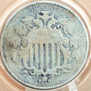 1869 Shield Nickel - Choose by Grade / Condition - 1869 Nickel - Shield Type Nickel 1800&#39;s - Shield Nickels