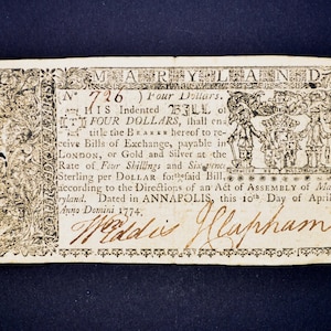 May include: Antique Maryland four-dollar bill, dated 1774, with ornate scrollwork and text. The bill features the text "HIS Indented BILL of FOUR DOLLARS" and a signature. The bill is rectangular and has a worn appearance.