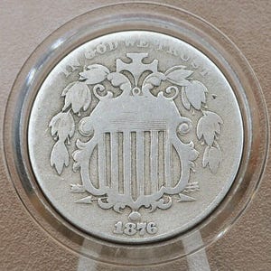 1876 Shield Nickel - G (Good) Grade / Condition - 1876 Nickel US Nickel 1870s - Shield Type Nickel 1800&#39;s - Lower Mintage Date