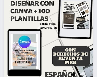 Aprende a Diseñar con Canva+100 plantillas editables para redes,derechos de reventa, MRR,Digital marketing spanish,ingresos pasivos