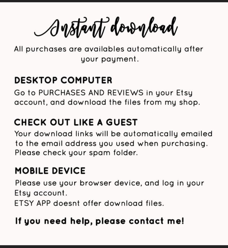 May include: Text-based instructions on how to download digital files purchased on Etsy. The instructions include information for desktop computers, mobile devices, and checking out as a guest. The text includes the phrase "Instant download".