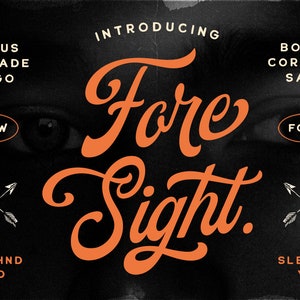 May include: Introducing Fore Sight, a new font with a handwritten style. The font is displayed in orange on a black background with the words "Bonus Premade Logo" and "Bonus Cordoba Sans Font" in white.