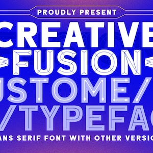 May include: A graphic design for a font called "Creative Fusion" with a geometric, futuristic style. The text "Custom/C1 C2/Typeface" is displayed below the font name. The text "Sans Serif Font with Other Version" is displayed below the other text.