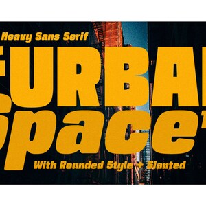May include: A heavy sans serif font called "Urban Space" with rounded style and slanted letters. The font is yellow and the background is black. The text "A Heavy Sans Serif" is above the font name and the text "With Rounded Style + Slanted" is below the font name.