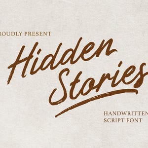 May include: A digital graphic displaying the text "PROUDLY PRESENT" in small brown letters, followed by the large, bold, brown handwritten script text "Hidden Stories" and the words "HANDWRITTEN SCRIPT FONT" in small brown letters on a textured off-white background.