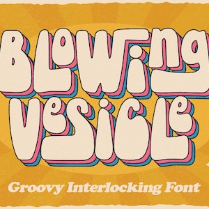 Blowing Vesicle - Psychedelic, Retro Font, Psychedelic Font, Groovy Font, Groove Font, Party Font, Happy Font, Casual Font, Fun Font,
