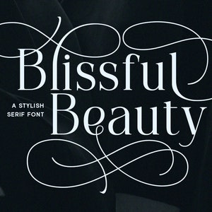 Blissful Beauty - Stylish Serif,Stylish, Elegant, Chic, Serif Font,  Alternates, Swashes, Luxury, Sophistication, Fashion, Editorial,