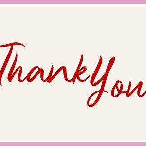 May include: A white card with a pink border and the word "Thank You" written in red cursive.