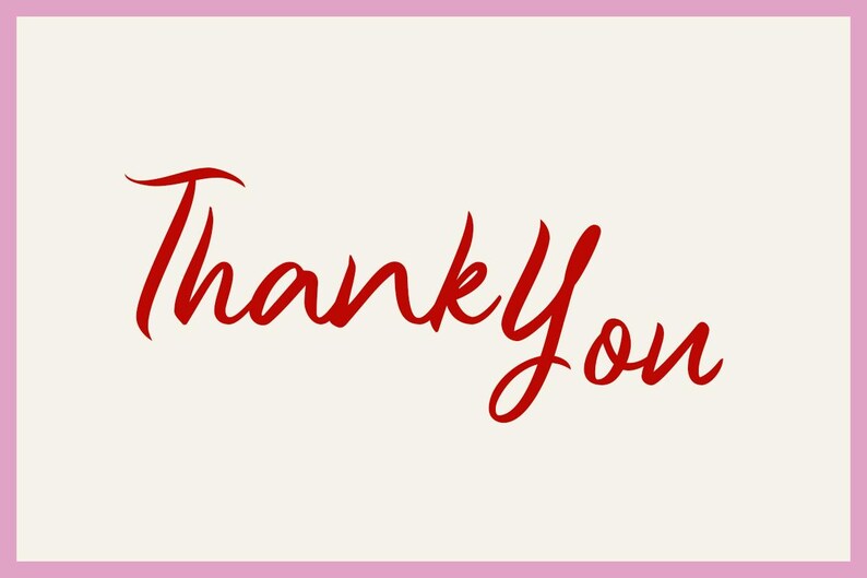 May include: A white card with a pink border and the word "Thank You" written in red cursive.