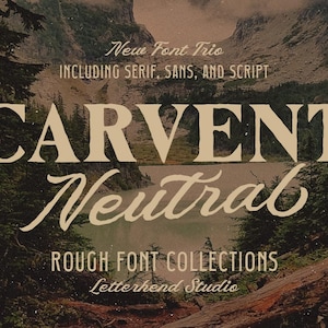 May include: A digital graphic featuring the text Neue Font Trio INCLUDING SERIF, SANS, AND SCRIPT, CARVENT Neutral, ROUGH FONT COLLECTIONS, and Letterhend Studio in cream-coloured lettering overlaid on a landscape of a mountain lake and pine trees.