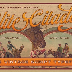 May include: Vintage-style advertisement for "Elite Citadel" typeface. Features a horse head, jockeys on horseback, and the text "The Vintage Script Typeface." The color palette includes orange, brown, and beige.