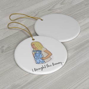 Bravo TV | Real Housewives of Beverly Hills | RHOBH | Kim Richards I Brought the Bunny Ceramic Ornament | Custom Bravo TV Gifts
