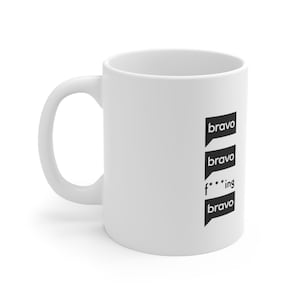 Bravo TV | Denise Richards | Real Housewives of Beverly Hills | Bravo Bravo F***ing Bravo Housewives Inspired Coffee Mug