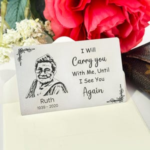 Personalized Memorial Wallet Card Photo Engraved, Custom Keepsake Memorial Card, I Will Always Carry You, Remembrance Wallet Insert Card