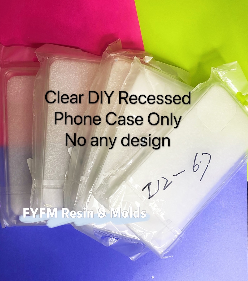 May include: Clear DIY recessed phone case only. No any design. FYFM Resin & Molds. 112-67