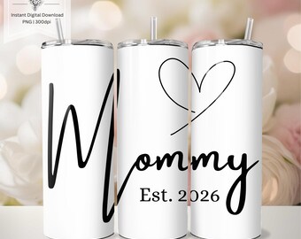 Mommy 2026 Tumbler Wrap PNG Design, 20oz Skinny Tumbler Sublimation PNG, Mother’s Day Digital Download, New Mom Gift, PNG Design for New Mom