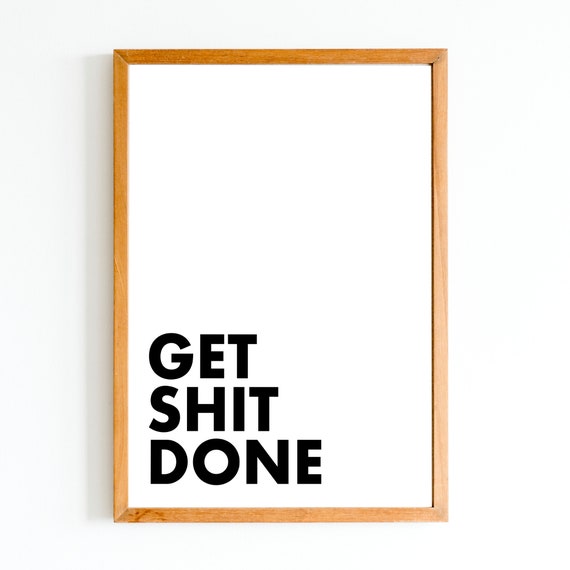 Get Shit Done Printable Wall Art Quotes Adult Wall Decor for - Etsy